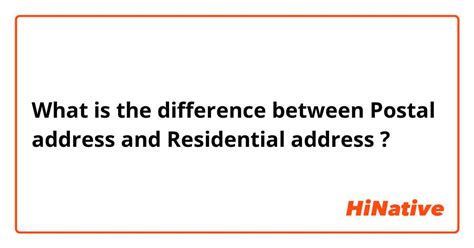 What's the difference between postal address and residential .